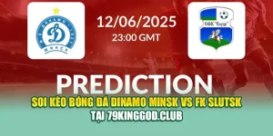 Soi Kèo Bóng Đá Dinamo Minsk Vs FK Slutsk Tại 99win99.tech